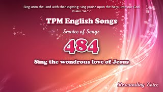 Vignette de la vidéo "Sing The Wondrous Love Of Jesus | TPM English Song 484"