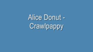 Watch Alice Donut Crawlpappy video