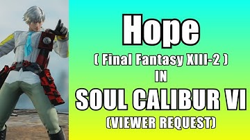 Hope from Final Fantasy XIII 2 in Soul Calibur VI VIEWER REQUEST