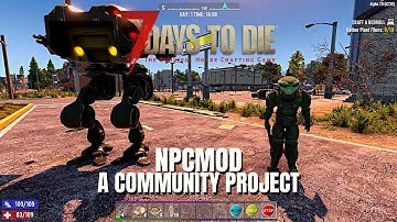 7 Days to Die: NPCMod - A Community Project Mod Spotlight - Alpha 20