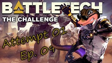 BATTLETECH - The Challenge - Attempt 01, Ep. 09 (No Commentary)