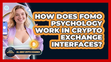 How Does FOMO Psychology Work In Crypto Exchange Interfaces? - All About Crypto Exchanges