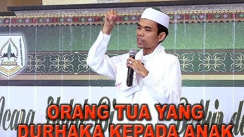 Inilah Kedurhakaan Orang Tua Kepada Anak - Ustadz Abdul Somad, Lc. MA