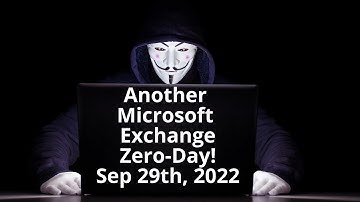 Microsoft Exchange Zero-Day Exploit Fixed with Full Steps Sep. 29th 2022