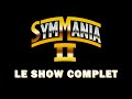 Symmania 2  - Le show complet