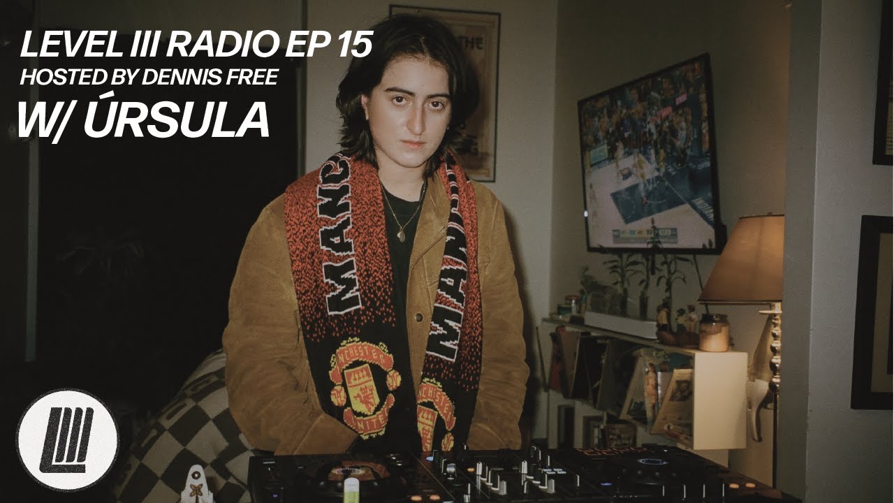 ÚRSULA | Level III Radio Ep. 15
