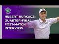 Hubert Hurkacz Quarter-Final Post-Match Interview | Wimbledon 2021