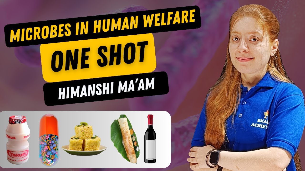 MICROBES IN HUMAN WELFARE in One Shot | Fast Track NEET 2025 | Himanshi ...
