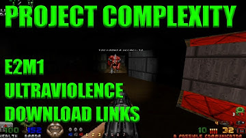 DOOM MOD: PROJECT COMPLEXITY - ULTIMATE DOOM: E2M1 - ULTRAVIOLENCE - DOWNLOAD LINKS 2021