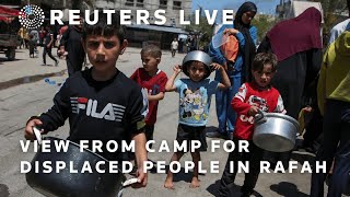 Rafah Livestream: View From Camp For Displaced Palestinians | Reuters