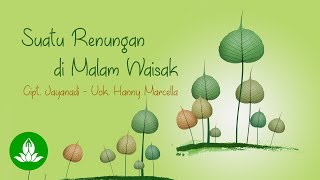Video thumbnail of "Suatu Renungan di Malam Waisak - Hanny Marcella (Lagu Buddhis Waisak)"