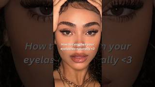 How to Lengthen Your Eyelashes Naturally #groweyelashes #aesthetic #eyelashes #howto #glowup