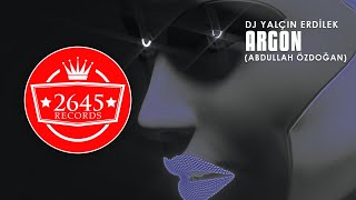 DJ Yalçın Erdilek Ft. Abdullah Özdoğan - Argon Resimi