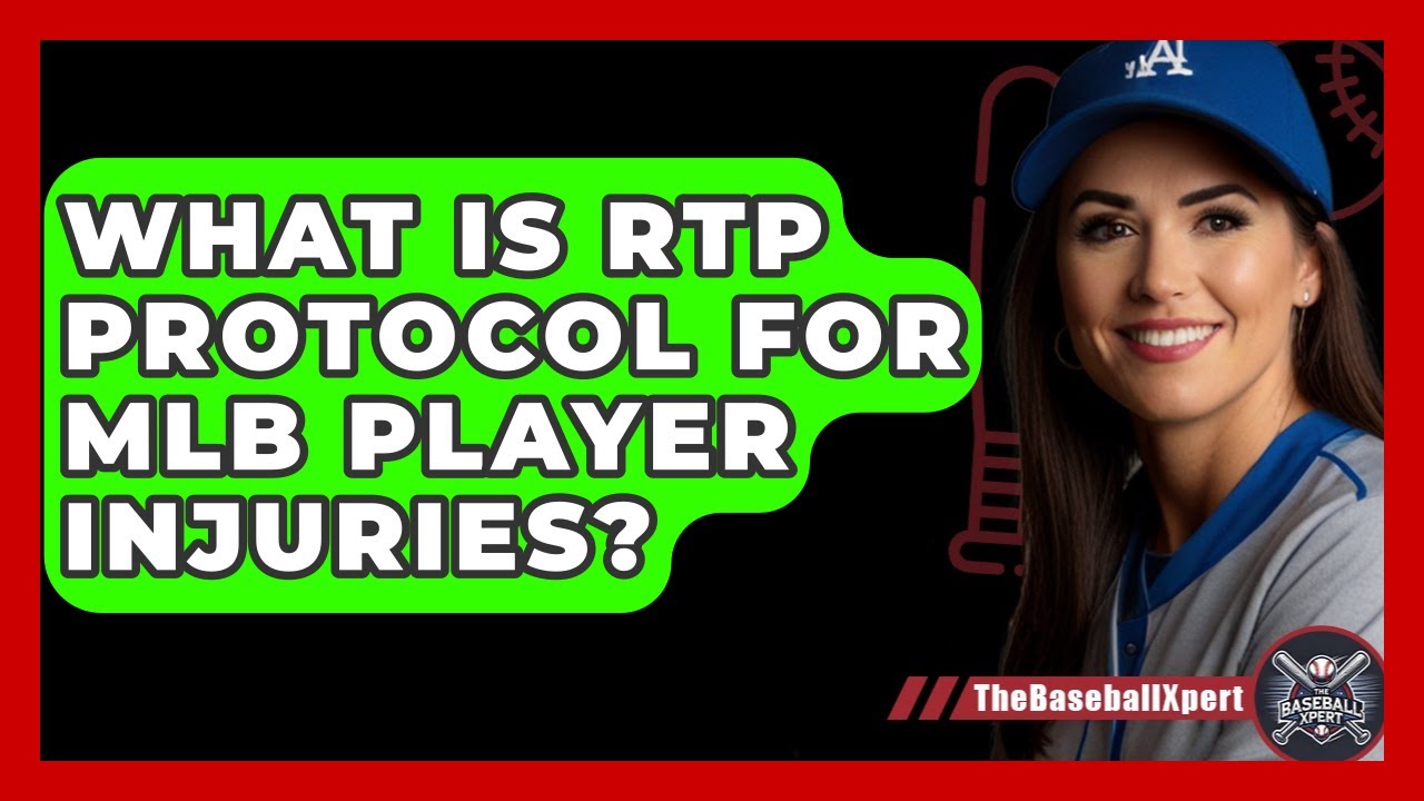 What Is RTP Protocol For MLB Player Injuries? - The Baseball Xpert