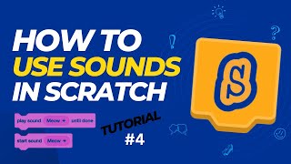 Tutorial #4 How to use Sound Blocks in scratch ?
