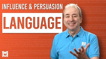 Persuasive Language: How to Influence with the Words You Choose