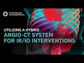 Utilizing A Hybrid Angio-CT System for IR/IO Interventions