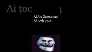 Ai Art Generators Tools 2023 ?? | shorts