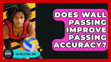 Does Wall Passing Improve Passing Accuracy? - The Volleyball Hub
