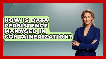 How Is Data Persistence Managed in Containerization? | Cloud Stack Studio News