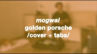 mogwai – golden porsche // guitar cover + tabs