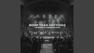 Video thumbnail of "Brooklyn Tabernacle Choir - More Than Anything (Live)"