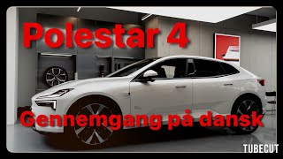 Polestar 4 - Gennemgang på dansk. Inde, ude og software.