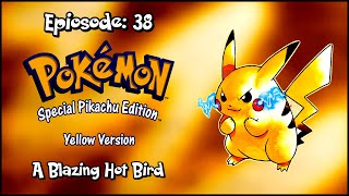 Pokemon Yellow Episode: 38 - A Blazing Hot Bird