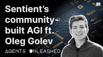 Community Built AGI ft. Oleg Golev, Technical PM at Sentient - Agents Unleashed Podcast Ep. 6