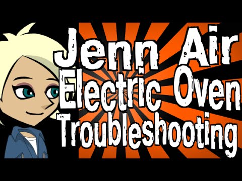 Jenn Air Electric Oven Troubleshooting