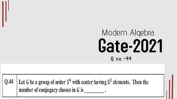 Gate-2021||Mathematics||Abstract Algebra||Q.no.-44