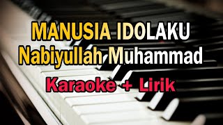 Karaoke Manusia Idolaku || Nabiyullah Muhammad ( Karaoke + Lirik ) Kualitas Jernih