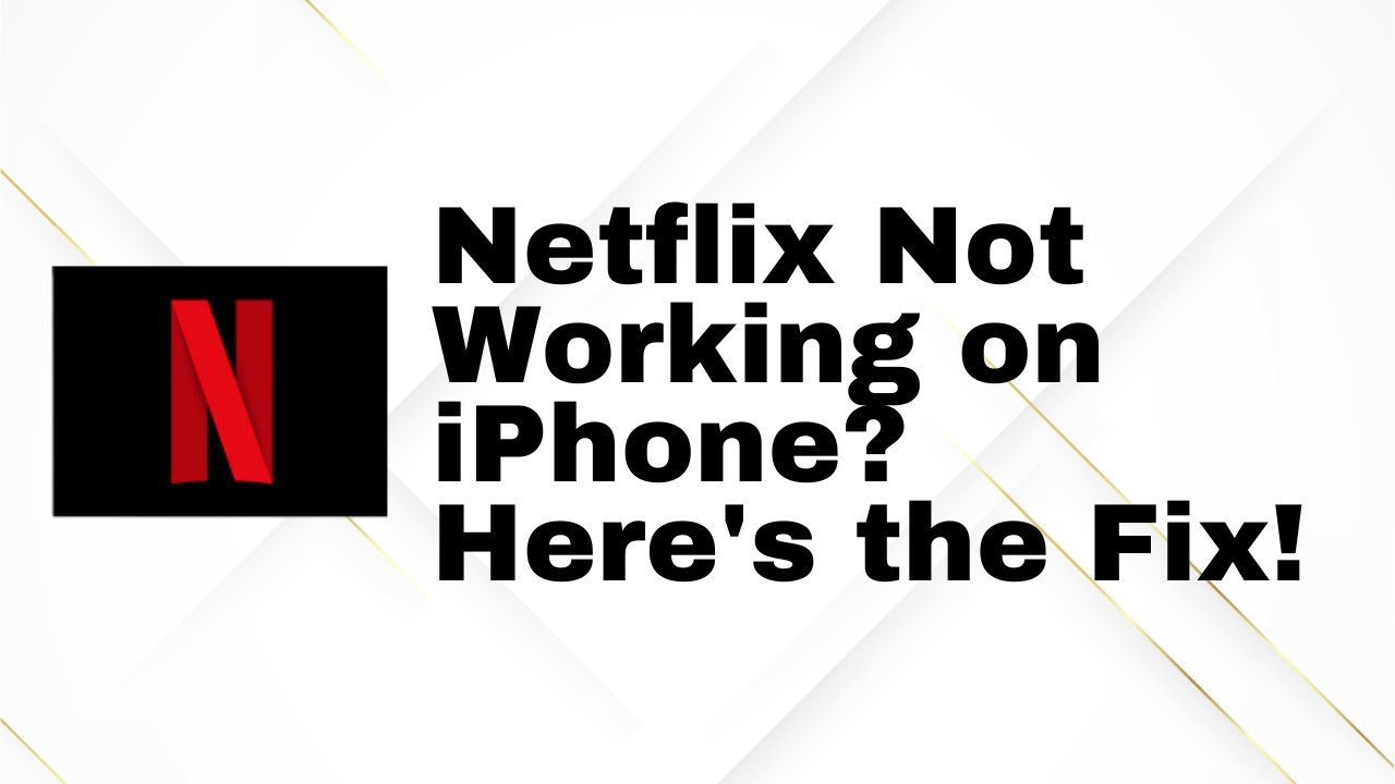 How to Fix Netflix Not Working on iPhone | Quick & Easy Solutions ...