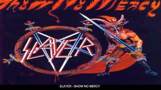 Video thumbnail of "Slayer - Show No Mercy"