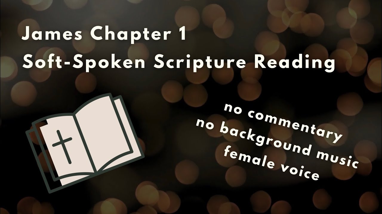 James Ch 1 - Soft Spoken ASMR Scripture Reading for Sleep
