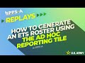 Ippsa replays generate an ets roster using the ad hoc reporting tile