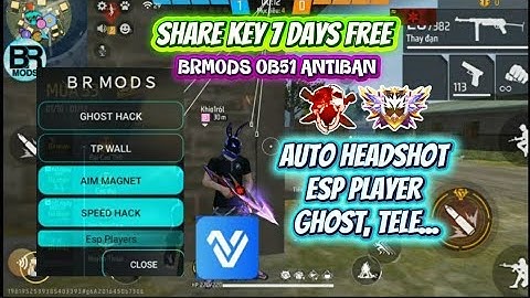 Hack FF OB51 | Share Key BrMods 7 Days Antiban Full Chức Năng • AimSilent Speed Tele Ghost Esp Safe🔥