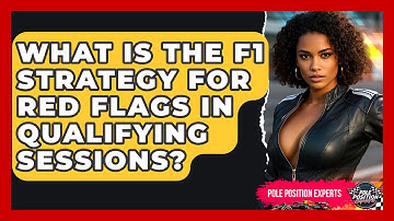 What Is The F1 Strategy For Red Flags In Qualifying Sessions? - Pole Position Experts