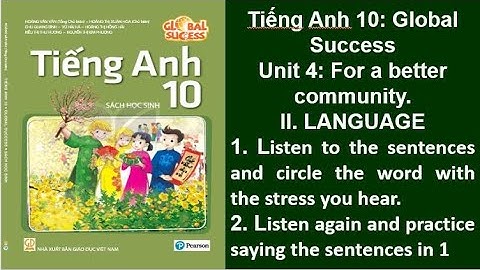 Bài nghe tiếng Anh 10 Global Success Unit 4 For a better Community Language.