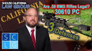 Can I have a .50 BMG rifle in California? (30610 PC) – 3 defenses