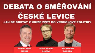 Jak dostat levici zpět na vrchol? Debata zástupců KSČM, STAČILO a SOCDEM Jak dostat levici zpět na vrchol? Debata zástupců KSČM, STAČILO a SOCDEM