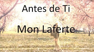 Mon Laferte [LETRA] Antes De Ti