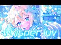 whisper luv -ChidoriHina【MV】