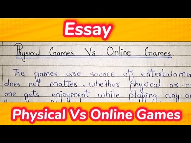 Unit 2.2 (Compare and Contrast Essays). Physical games vs online games.  English XI (Essay). 