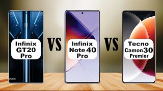 Infinix GT 20 Pro vs Infinix Note 40 Pro vs Tecno Camon 30 Premier I Full video comparison