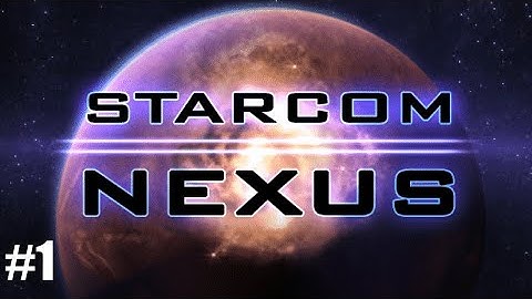 Starcom Nexus - #1 - The Space Rustbucket Is Born