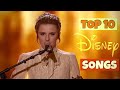Top 10 best disney songs worldwide  unforgettable auditions