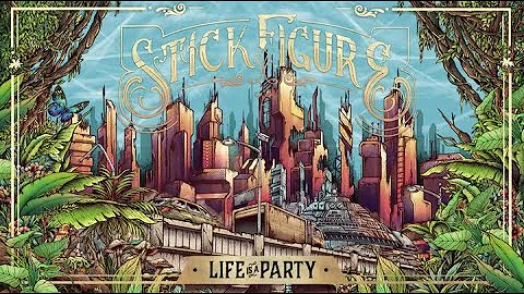 Stick Figure – "Life is a Party"