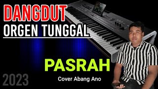 PASRAH - DANGDUT ORGEN TUNGGAL COVER ABANG ANO