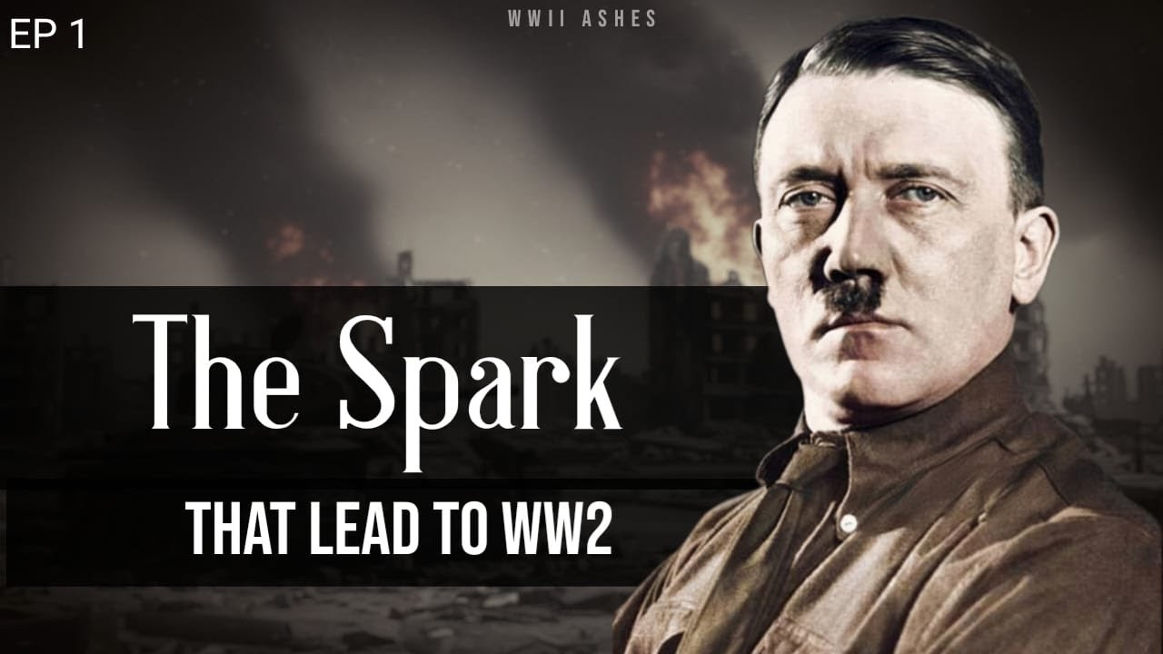 THE SPARK : Hitler's Rise & Road to 1939